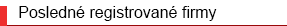 Posledné registrované firmy